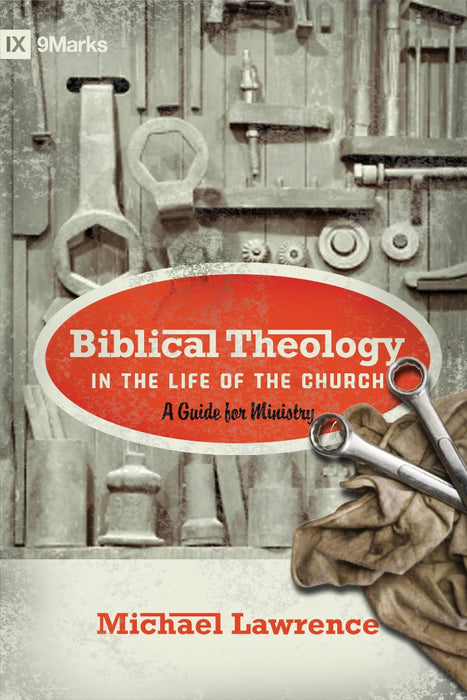 Biblical Theology In The Life Of The Church