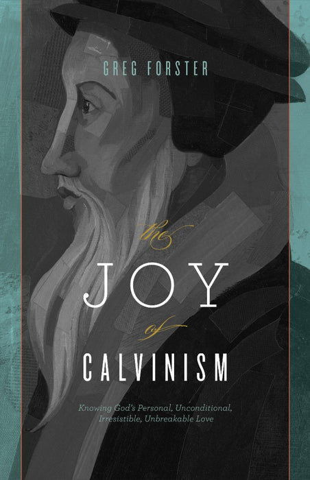 The Joy Of Calvinism
