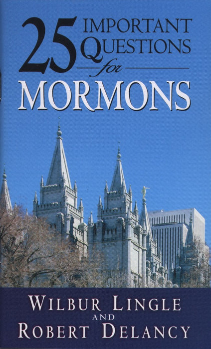 25 Important Questions For Mormons