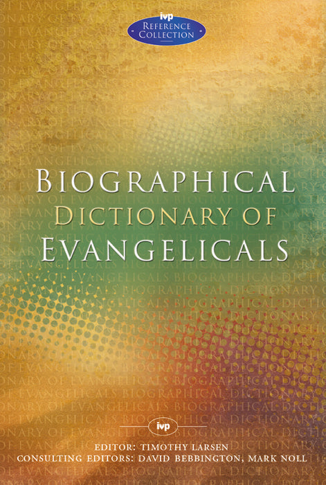 Biographical Dictionary Of Evangelicals