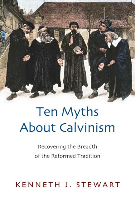 Ten Myths About Calvinism