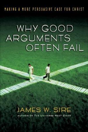 Why Good Arguments Often Fail — Aslan Christian Books