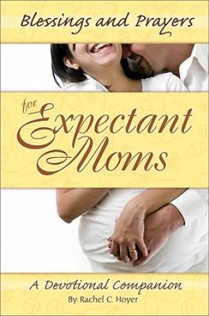Blessings And Prayers For Expectant Moms