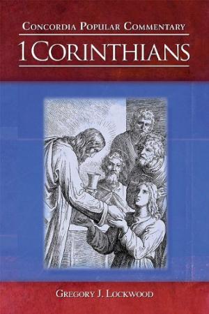 Concordia Popular Commentary: 1 Corinthians