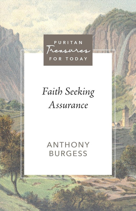 Faith Seeking Assurance - Puritan Treasures For Today