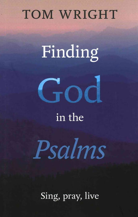 Finding God In The Psalms