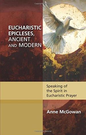 Eucharistic Epicleses, Ancient And Modern
