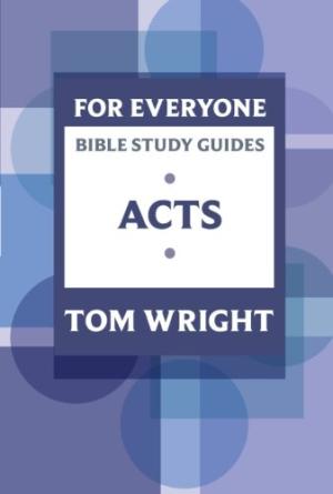 Acts For Everyone Bible Study Guide