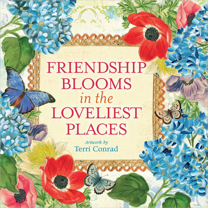 Friendship Blooms In The Loveliest Places