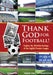 Thank God For Football DVD