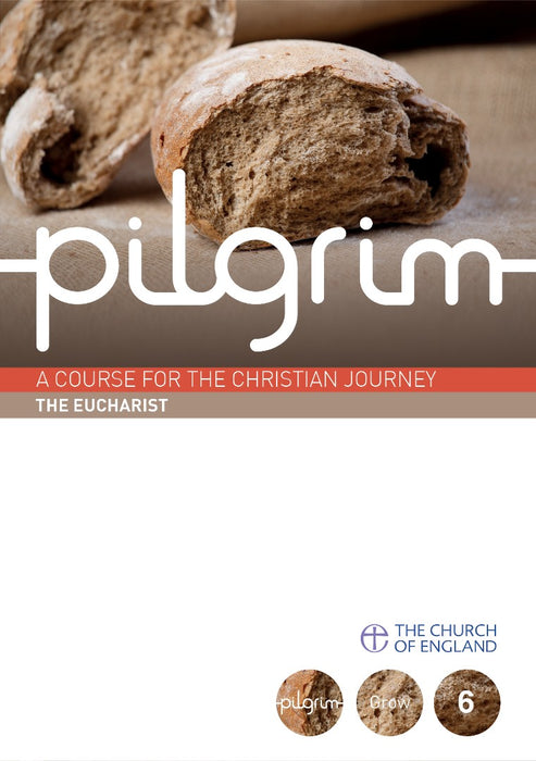 Pilgrim Book 6: The Eucharist