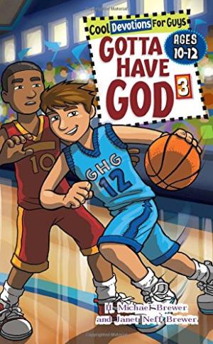 Gotta Have God 3: Cool Devotions for Guys - Ages 10-12