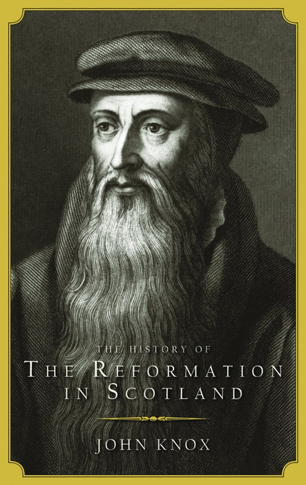 The History of the Reformation in Scotland