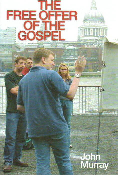 The Free Offer Of The Gospel