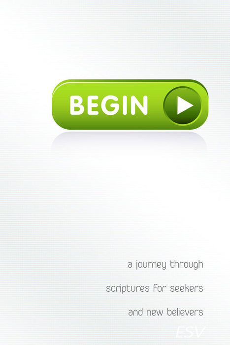 Begin: A Journey Through Scripture
