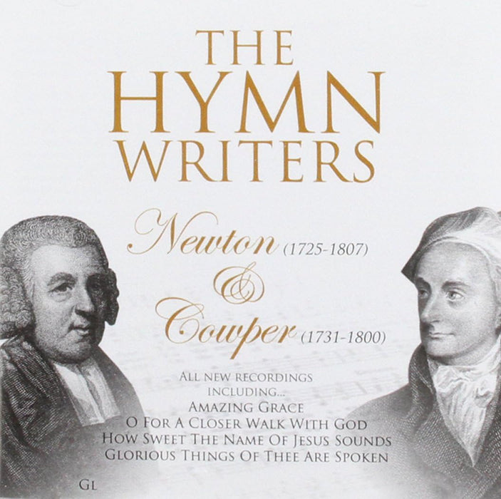 The Hymn Writers: Newton & Cowper CD