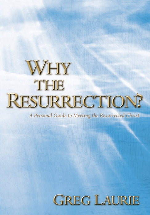 Why The Resurrection?
