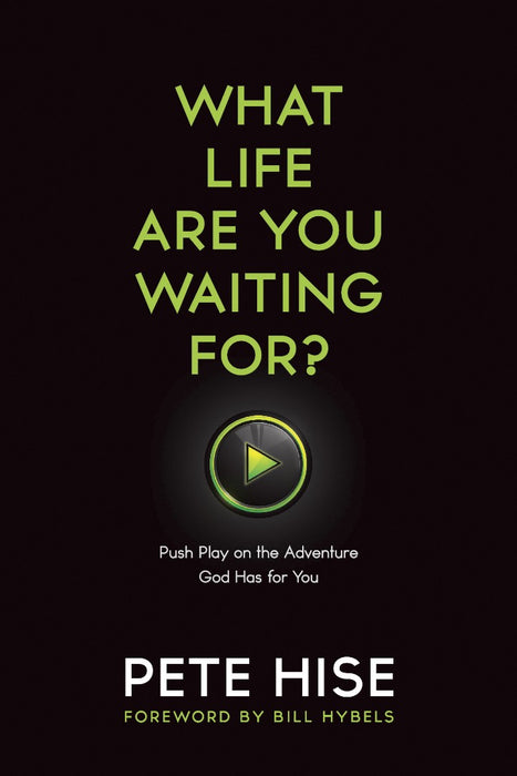 What Life Are You Waiting For?