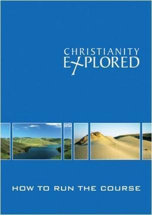 Christianity Explored How To Run The Course — Aslan Christian Books