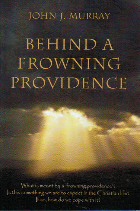 Behind a Frowning Providence