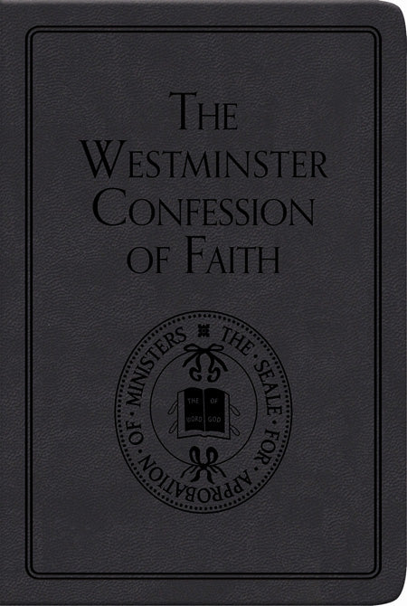 The Westminster Confession Of Faith