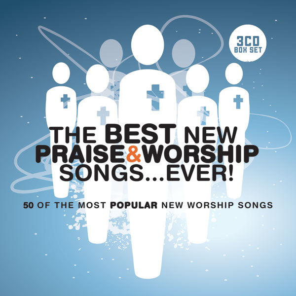 The Best New Praise & Worship Songs...Ever! CD