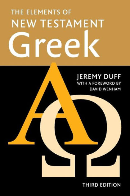 Elements Of New Testament Greek 3rd Ed.