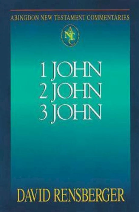 Abingdon New Testament Commentaries: 1, 2 & 3 John