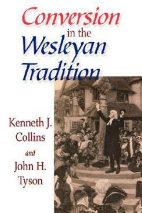 Conversion In The Wesleyan Tradition