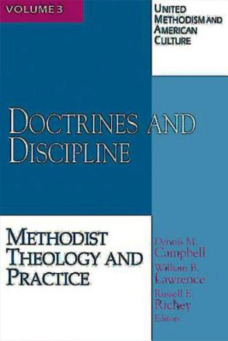 United Methodism Volume 3: Doctrines and Discipline