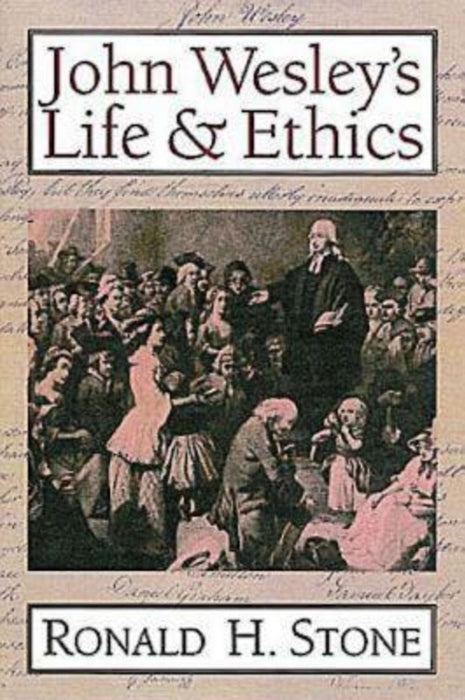 John Wesley's Life And Ethics