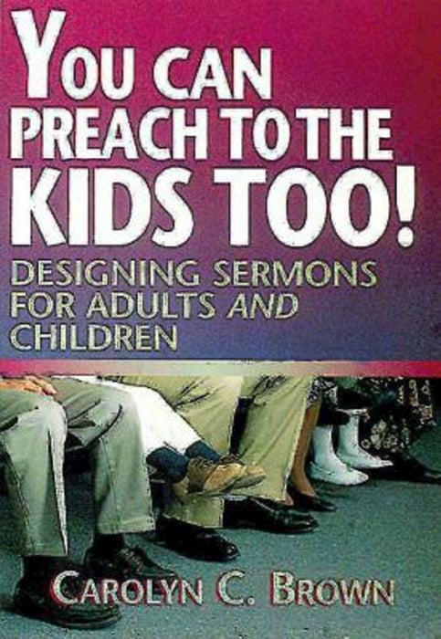 You Can Preach To The Kids Too!
