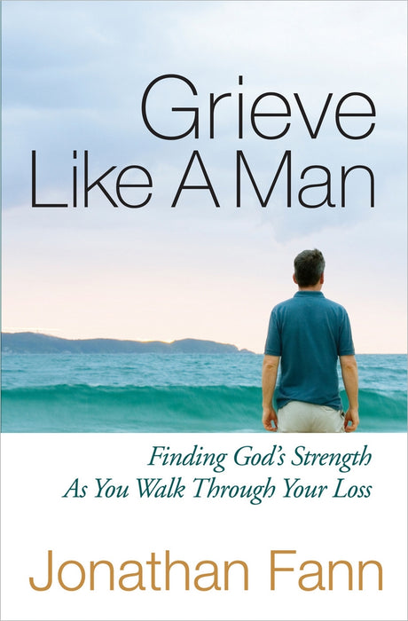 Grieve Like A Man