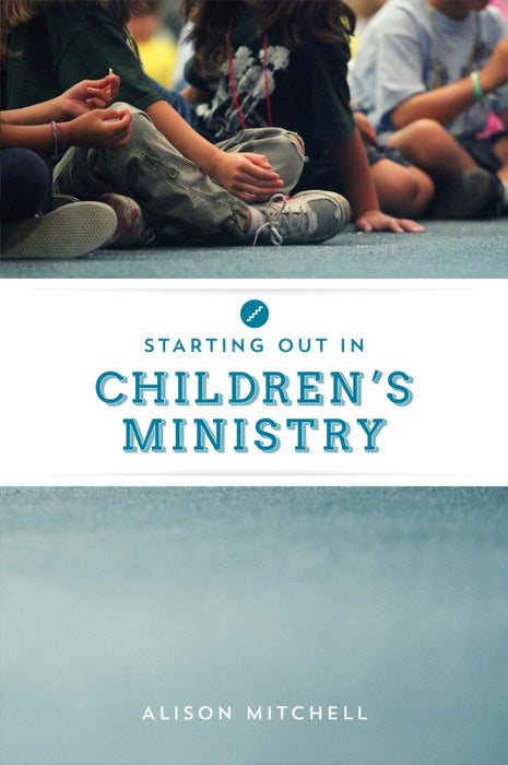 Starting Out In Children's Ministry