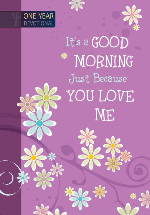 It's A Good Morning Just Because You Love Me