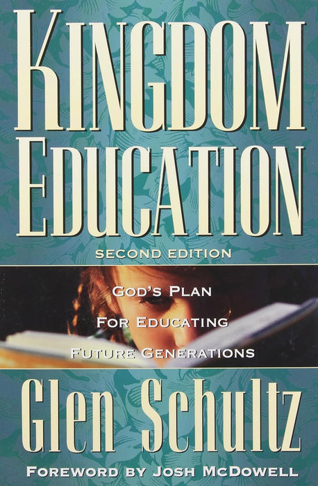 Kingdom Education: God's Plan for Educating Future Generatio