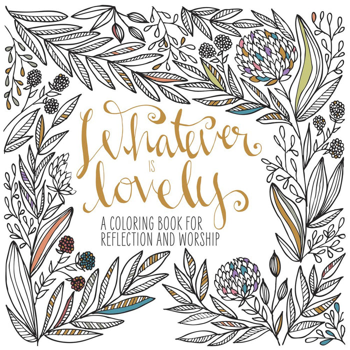 Whatever Is Lovely: Colouring Book