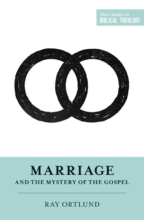 Marriage And The Mystery Of The Gospel