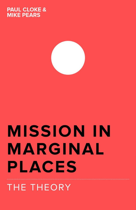 Mission In Marginal Places: The Theory