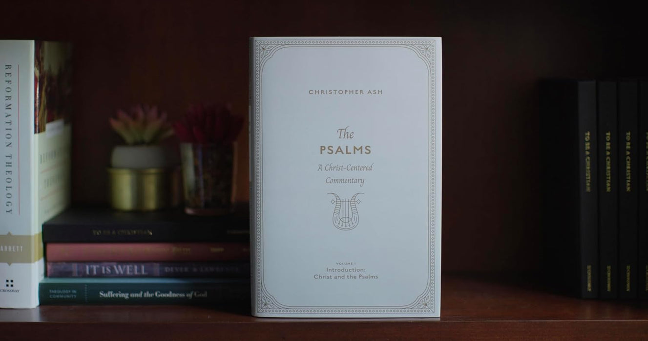 The Psalms: A Christ-Centered Commentary - Volume 1