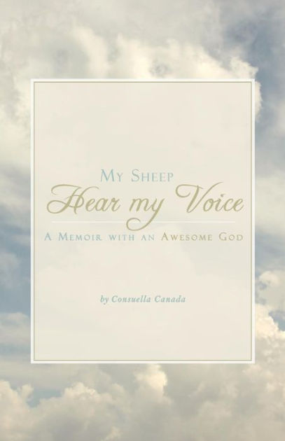 My Sheep Hear My Voice: Memior with an Awesome God