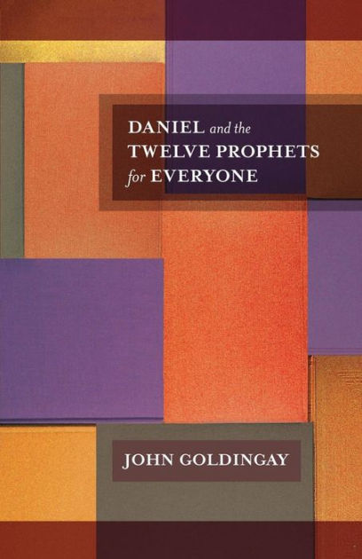 Daniel And The Twelve Prophets For Everyone