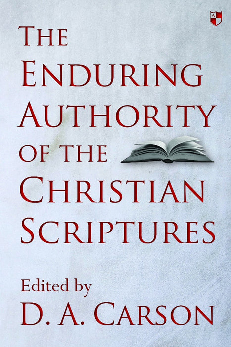 The Enduring Authority Of The Christian Scriptures