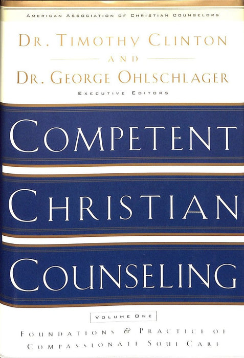 Competent Christian Counseling (Volume One)