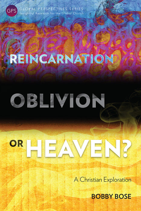 Reincarnation, Oblivion or Heaven