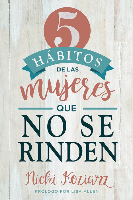 5 Hábitos de Las Mujeres Que no se Rinden