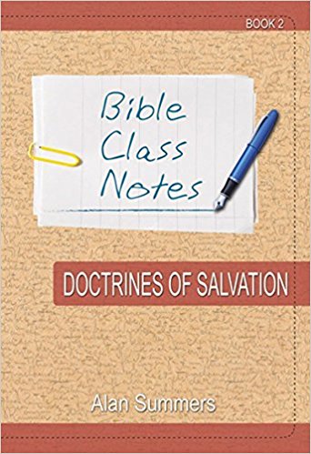 Bible Class Notes - Doctrines of Salvation