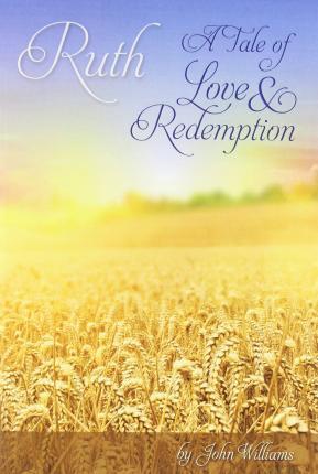 Ruth - A Tale of Love and Redemption