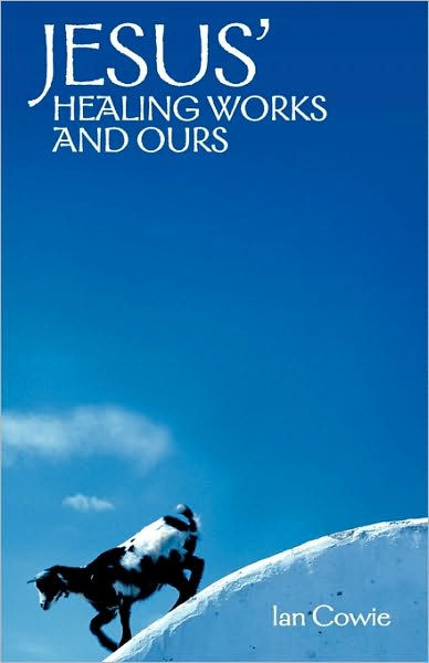 Jesus' Healing Works And Ours