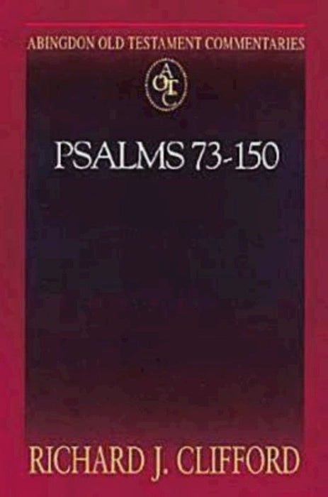 Abingdon Old Testament Commentaries: Psalms 73-150